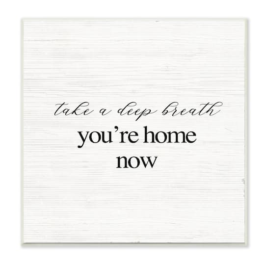 Stupell Industries Take A Deep Breath You're Home Phrase Simple Design Wood Wall Plaque